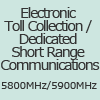 Electronic Toll Collection / Dedicated Short Range Communications